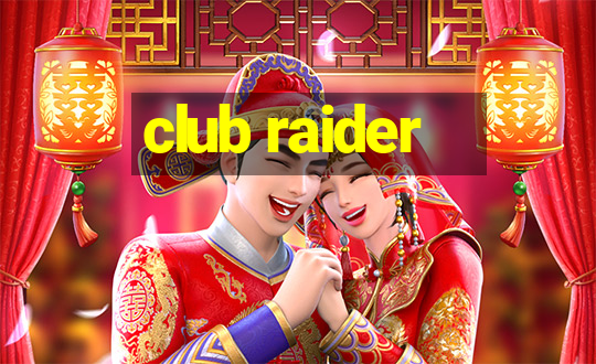 club raider