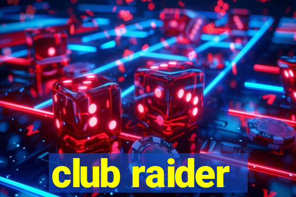 club raider