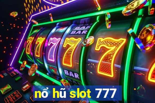 nổ hũ slot 777