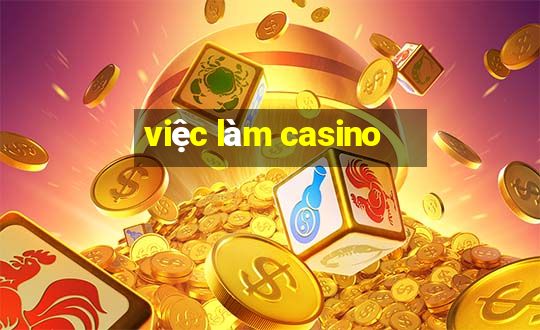 việc làm casino