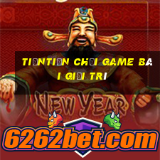 tiềntiền Chơi game bài giải trí