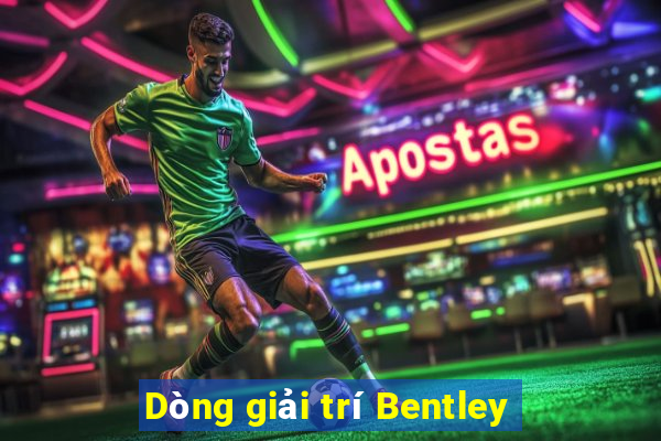 Dòng giải trí Bentley