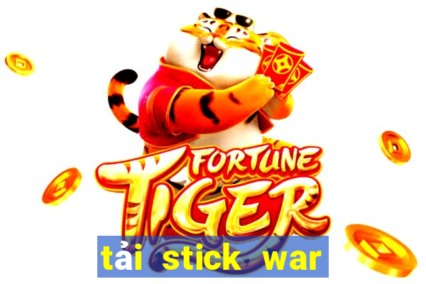 tải stick war legacy 2