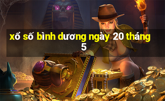 xổ số bình dương ngày 20 tháng 5