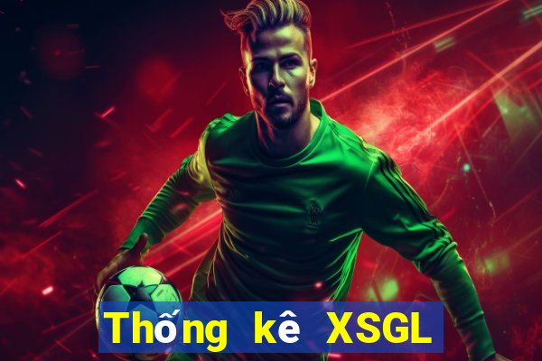 Thống kê XSGL Chủ Nhật