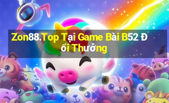 Zon88.Top Tại Game Bài B52 Đổi Thưởng