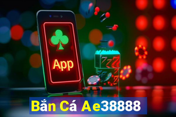 Bắn Cá Ae38888