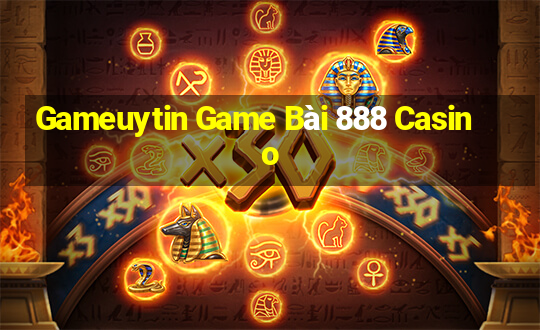 Gameuytin Game Bài 888 Casino