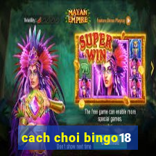 cach choi bingo18