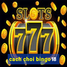 cach choi bingo18