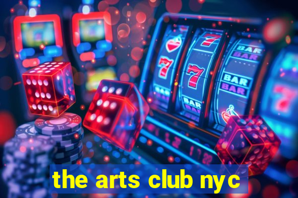 the arts club nyc