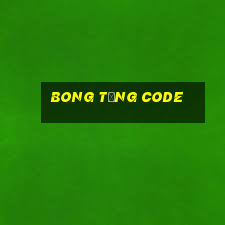 Bong Tặng Code