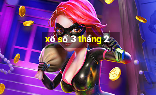 xổ số 3 tháng 2