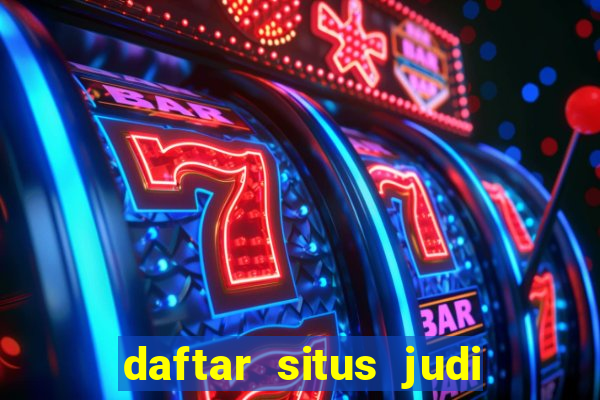 daftar situs judi slot online