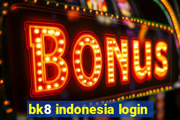 bk8 indonesia login