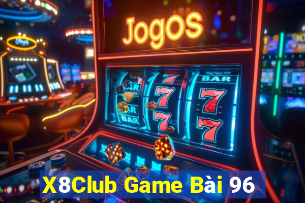 X8Club Game Bài 96