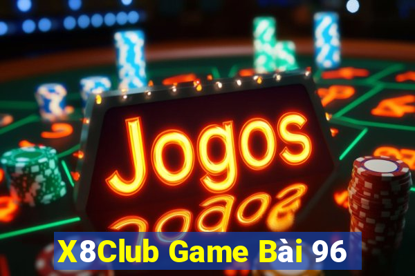 X8Club Game Bài 96