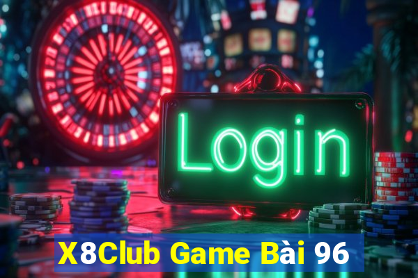 X8Club Game Bài 96