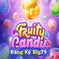 Đăng Ký Big79