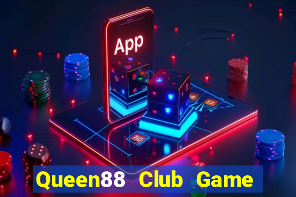 Queen88 Club Game Bài Offline