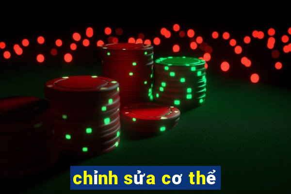 chỉnh sửa cơ thể