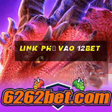 link phụ vào 12bet