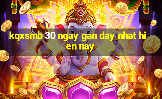 kqxsmb 30 ngay gan day nhat hien nay