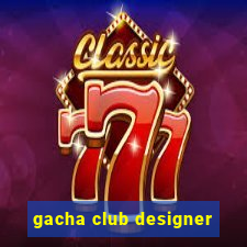 gacha club designer