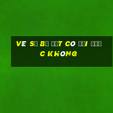 vé số bị ướt có đổi được không