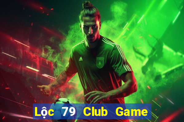 Lộc 79 Club Game Bài 99