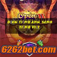 dịch tiếng anh sang tiếng việt