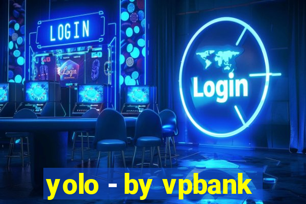 yolo - by vpbank