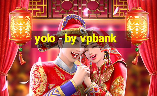 yolo - by vpbank