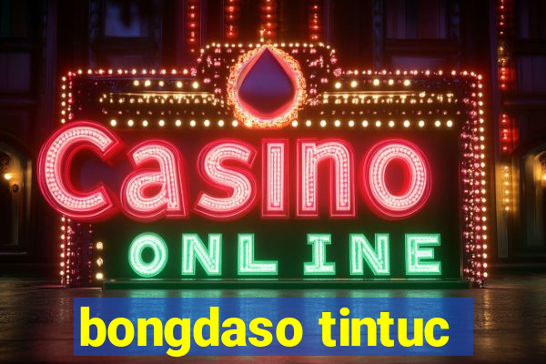 bongdaso tintuc