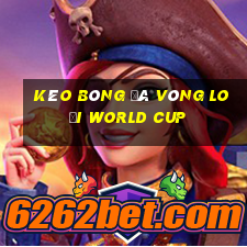 Kèo bóng đá vòng loại World Cup