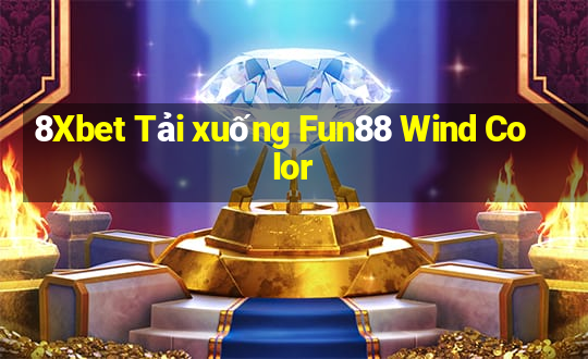 8Xbet Tải xuống Fun88 Wind Color