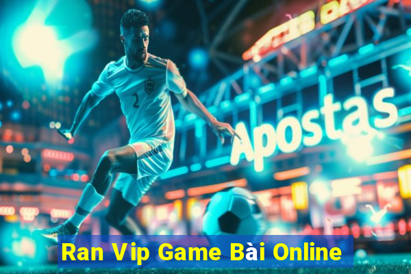 Ran Vip Game Bài Online