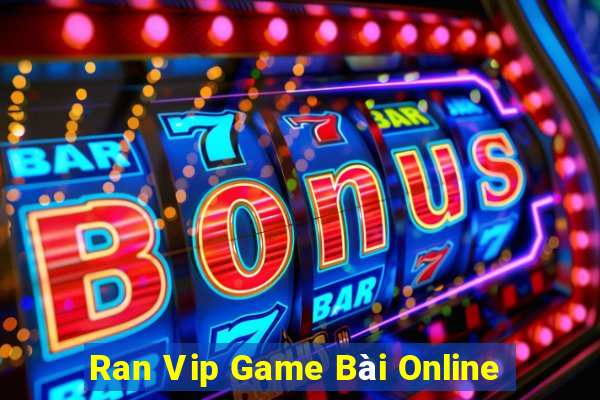 Ran Vip Game Bài Online