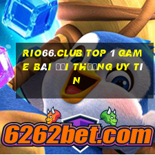 Rio66.Club Top 1 Game Bài Đổi Thưởng Uy Tín