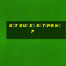 kết quả xổ số tổng hợp