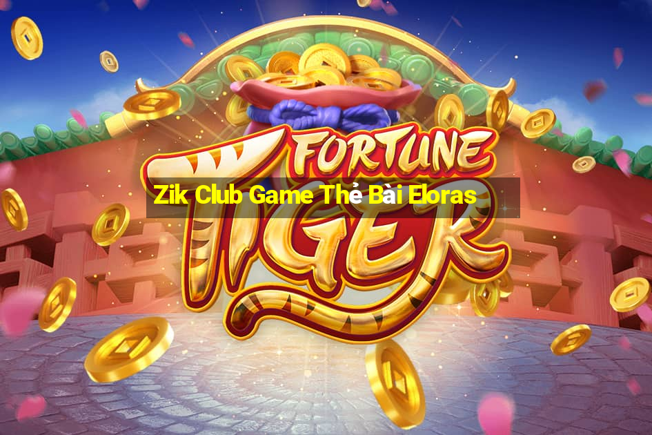 Zik Club Game Thẻ Bài Eloras