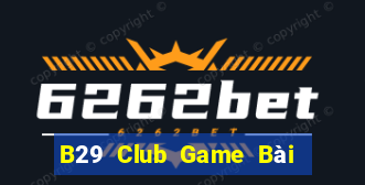 B29 Club Game Bài Fa88 Apk