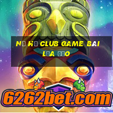 Nổ Hũ Club Game Bài Lừa Đảo