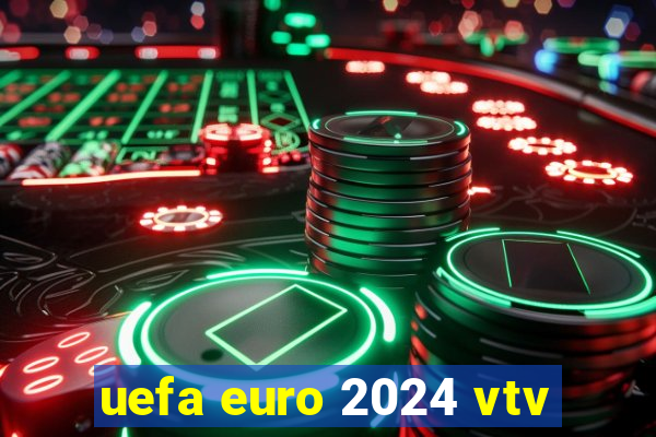 uefa euro 2024 vtv