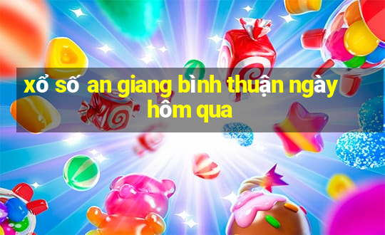 xổ số an giang bình thuận ngày hôm qua