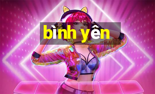 bình yên