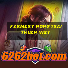 farmery nong trai thuan viet