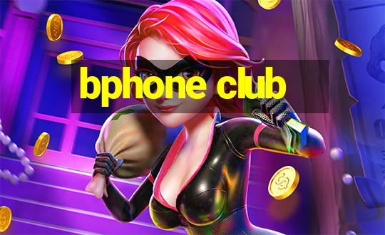 bphone club