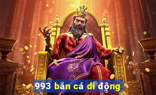 993 bắn cá di động