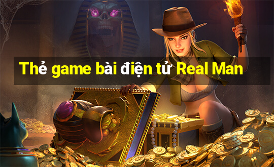 Thẻ game bài điện tử Real Man